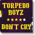 torpedo-boyz-dont-cry